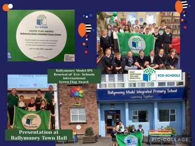 Congratulations : Renewal of Eco- Schools International Green Flag Award: Ballymoney Model IPS 